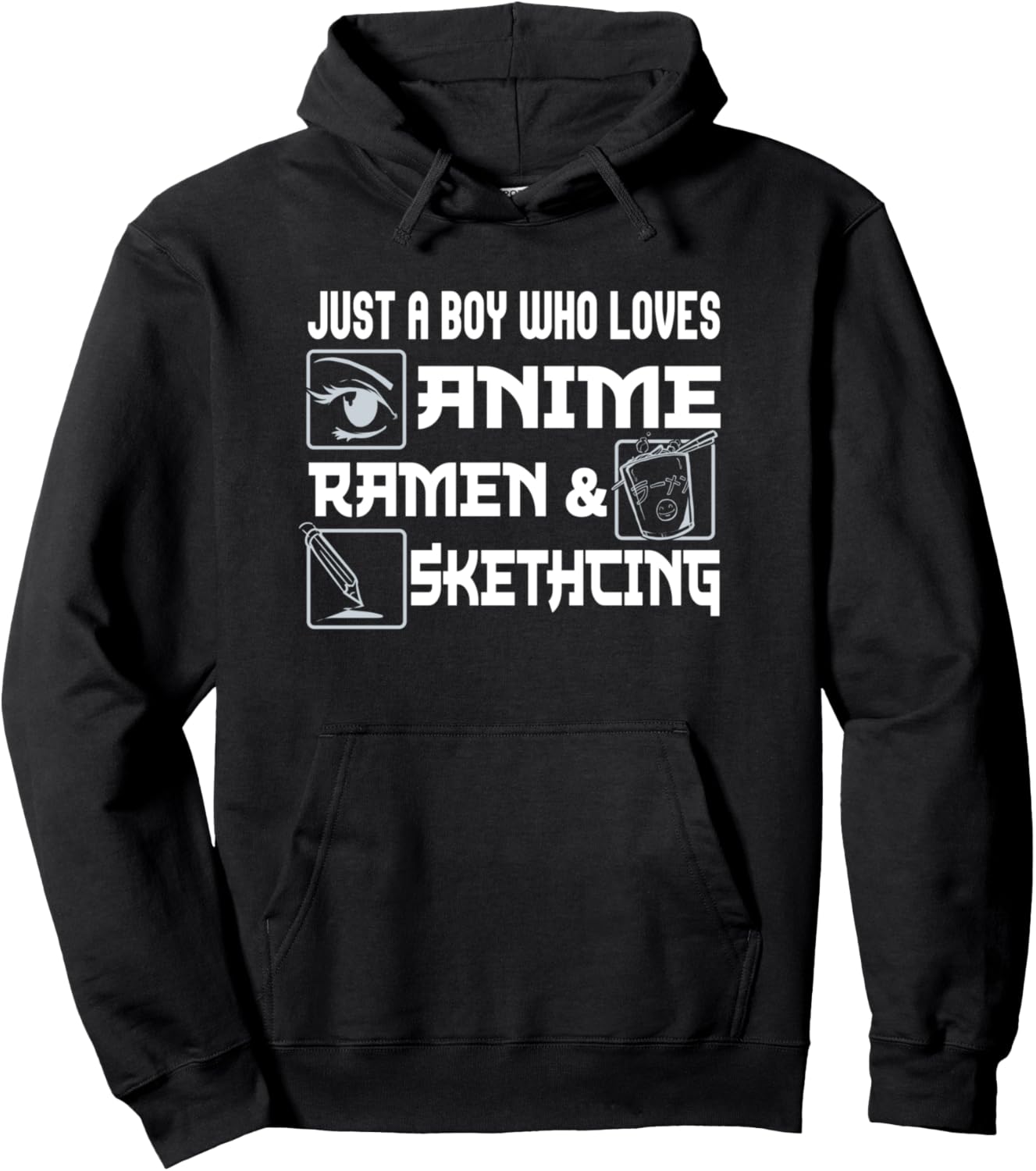 Just A Boy Who Loves Anime Ramen And Sketching Kawaii Anime Pullover Hoodie