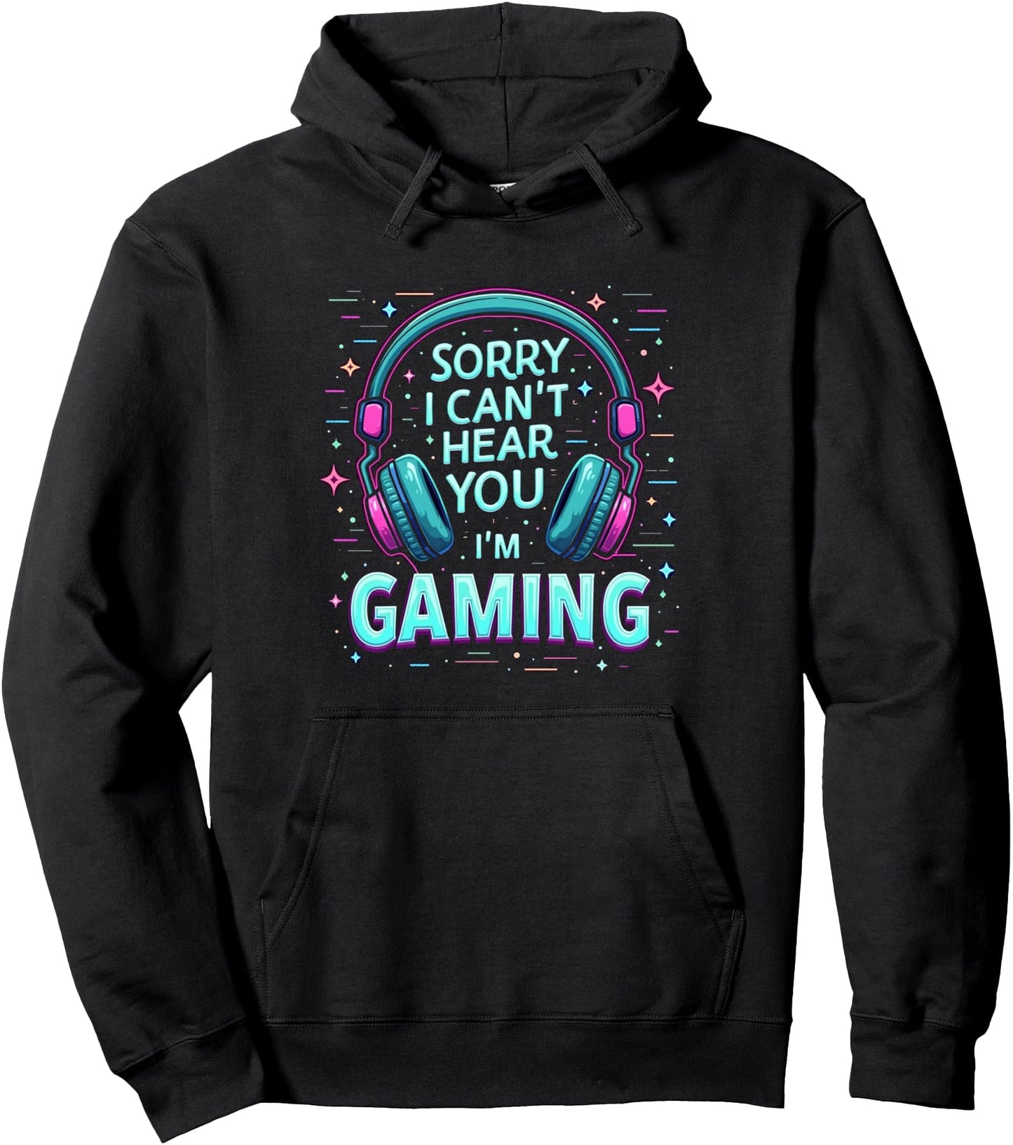 Sorry i can't hear you i'm gaming - Gaming lover Pullover Hoodie