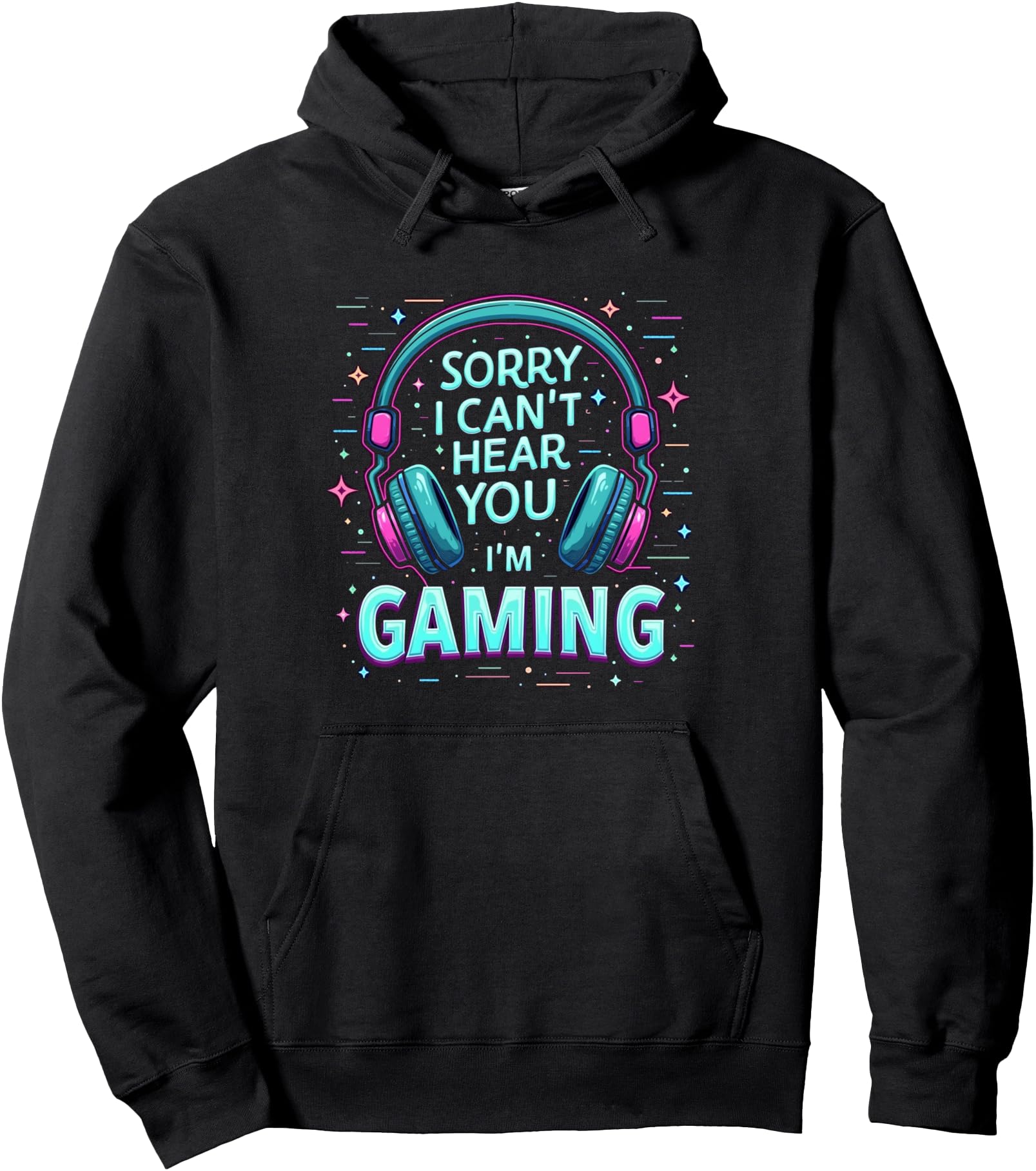Sorry i can't hear you i'm gaming - Gaming lover Pullover Hoodie