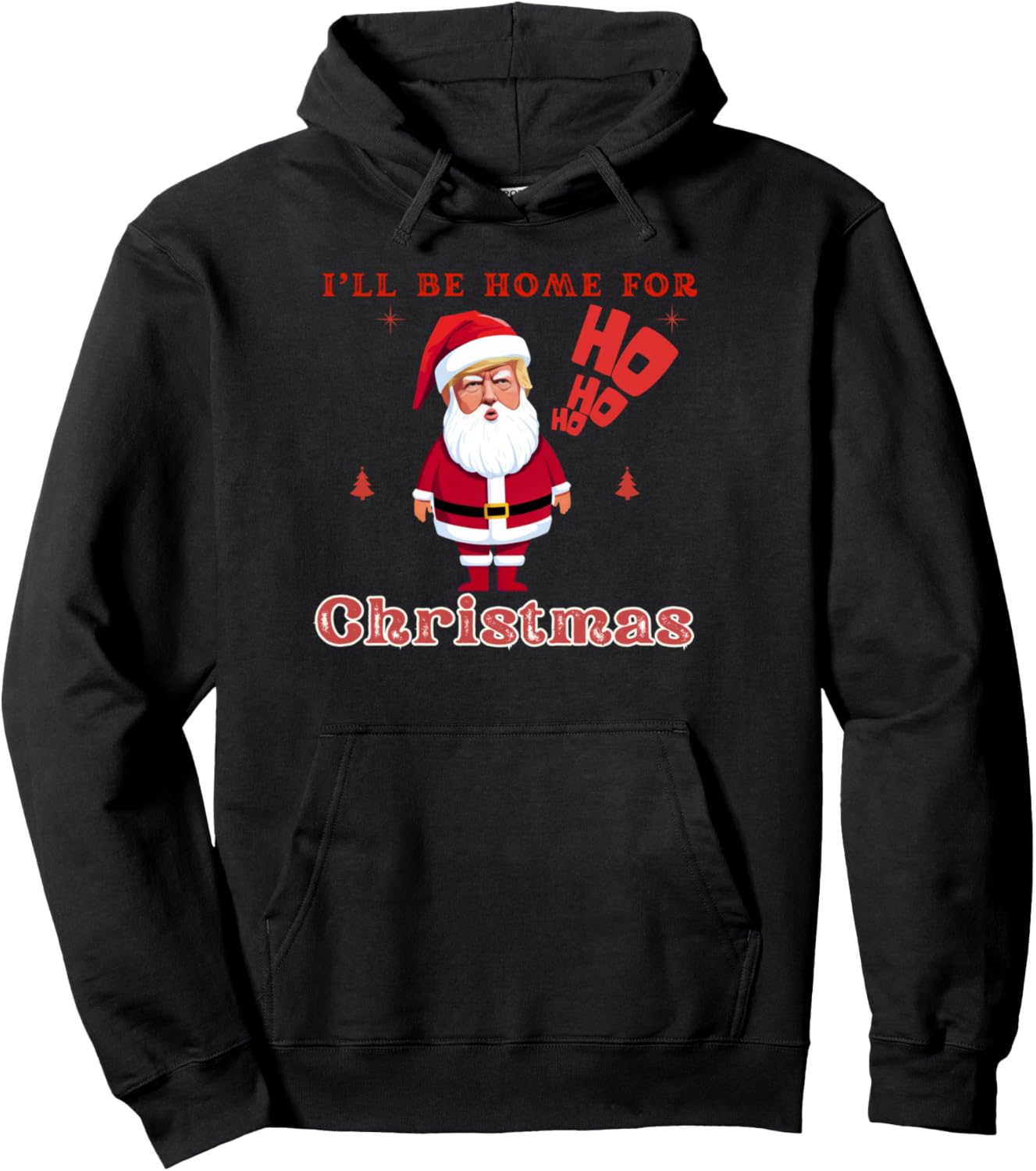 Christmas Funny Santa Trump I'll be home for Xmas Pullover Hoodie