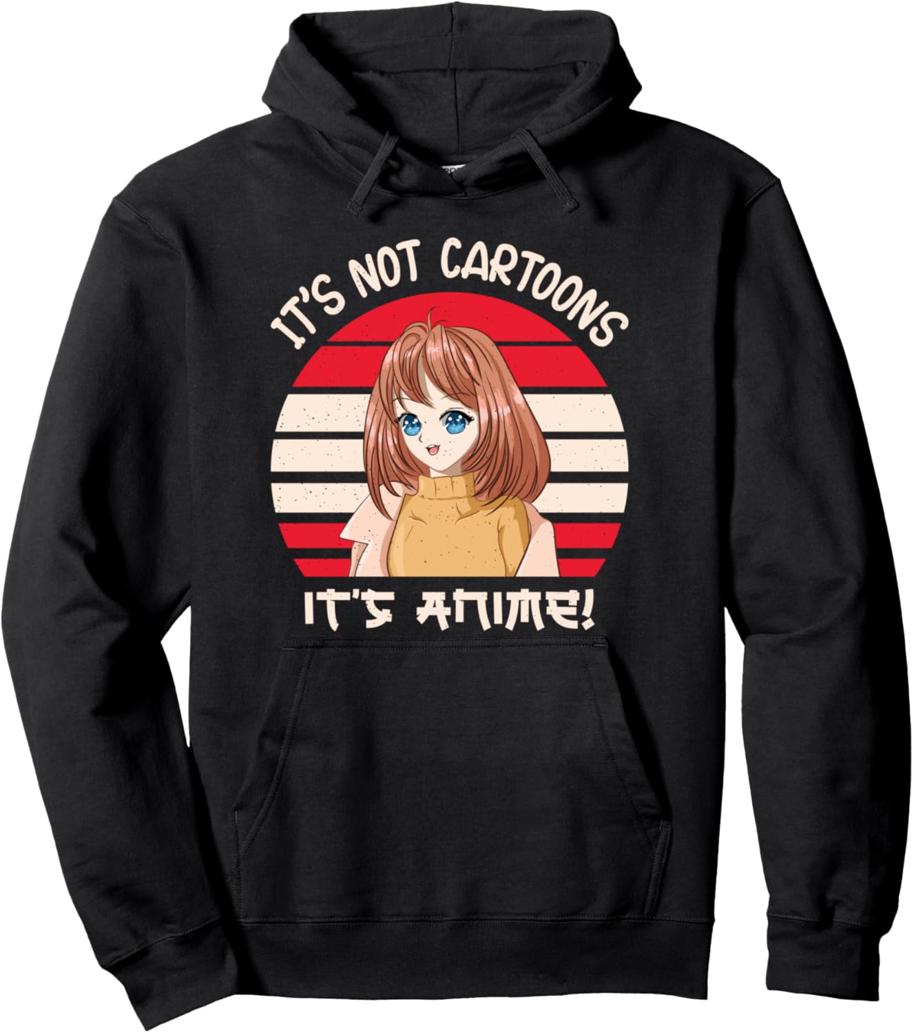 Cute Anime Lovers Shirts It's Not Cartoons It's Anime Pullover Hoodie