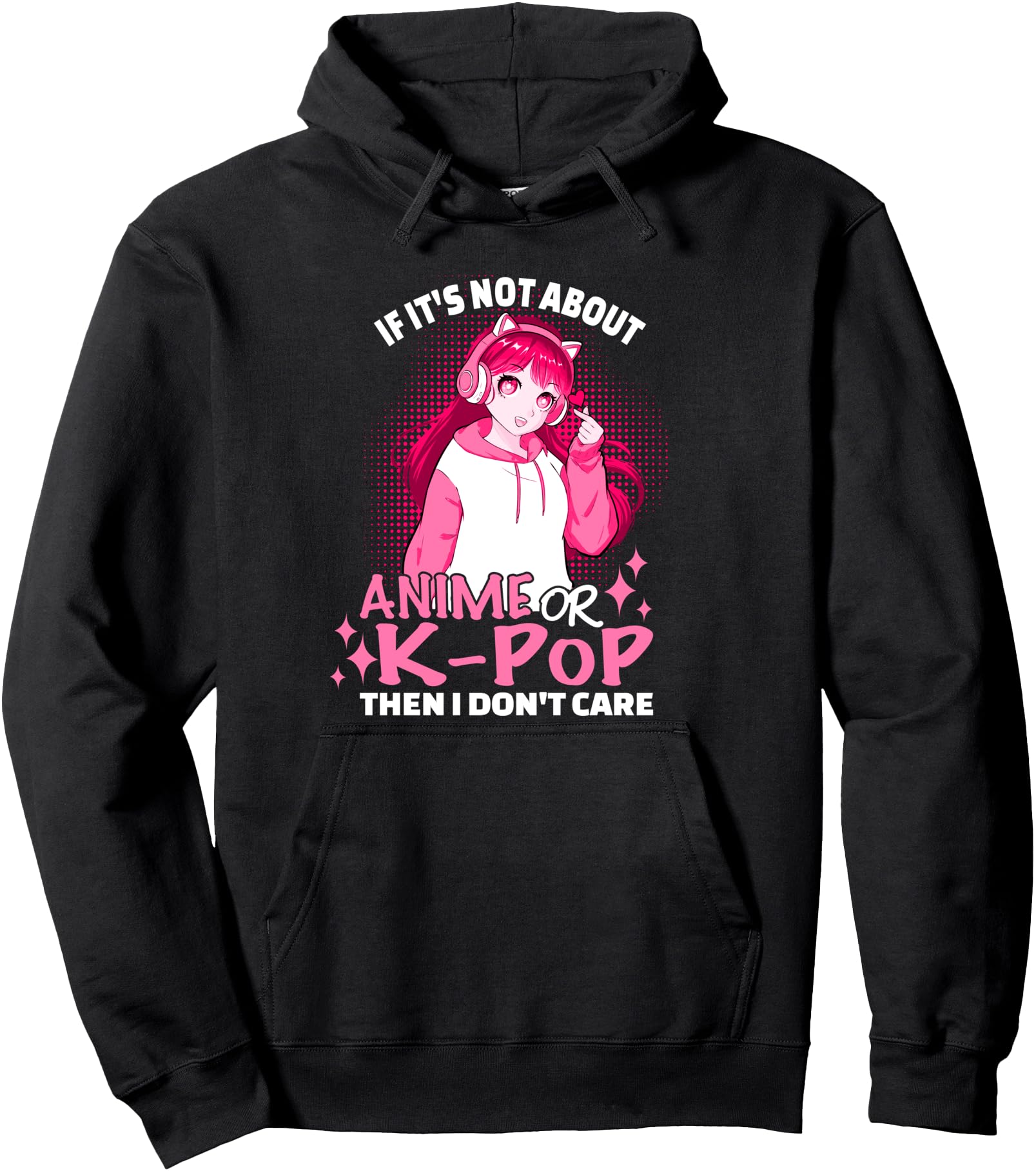 If It's Not About Anime Or Kpop I Don't Care Anime Girl Pullover Hoodie