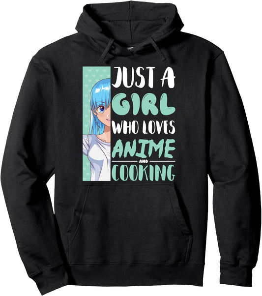 Anime and Cooking Just A Girl Who Loves Anime Pullover Hoodie