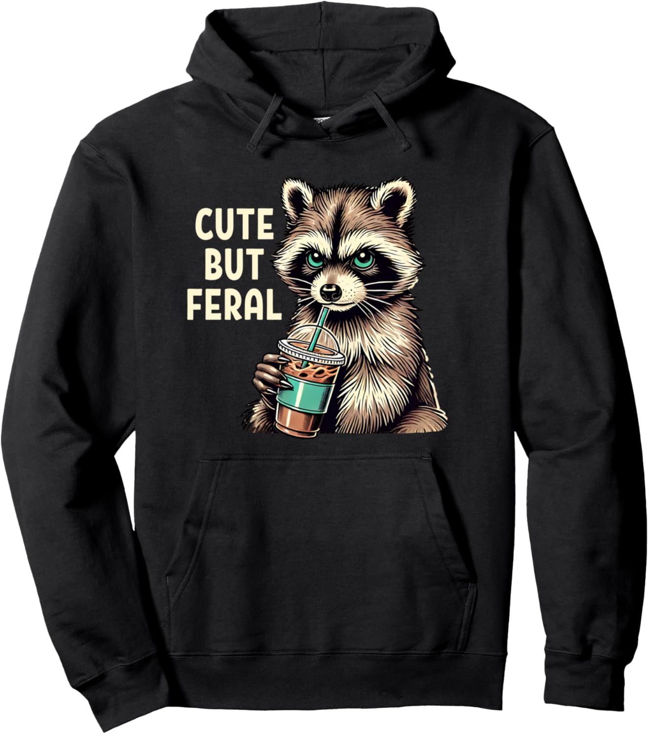Cute But Feral Raccoon Coffee Lovers Funny Trash Panda Pullover Hoodie