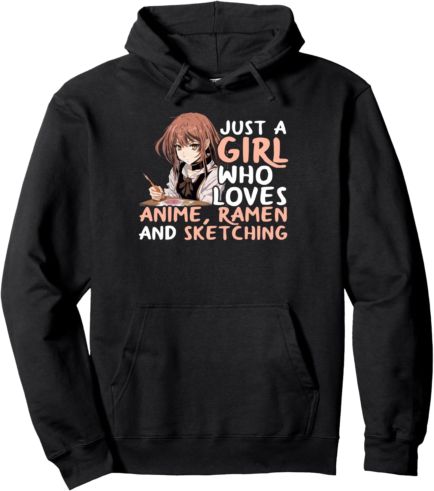 Just A Girl Who Loves Anime Ramen And Sketching Japan Anime Pullover Hoodie