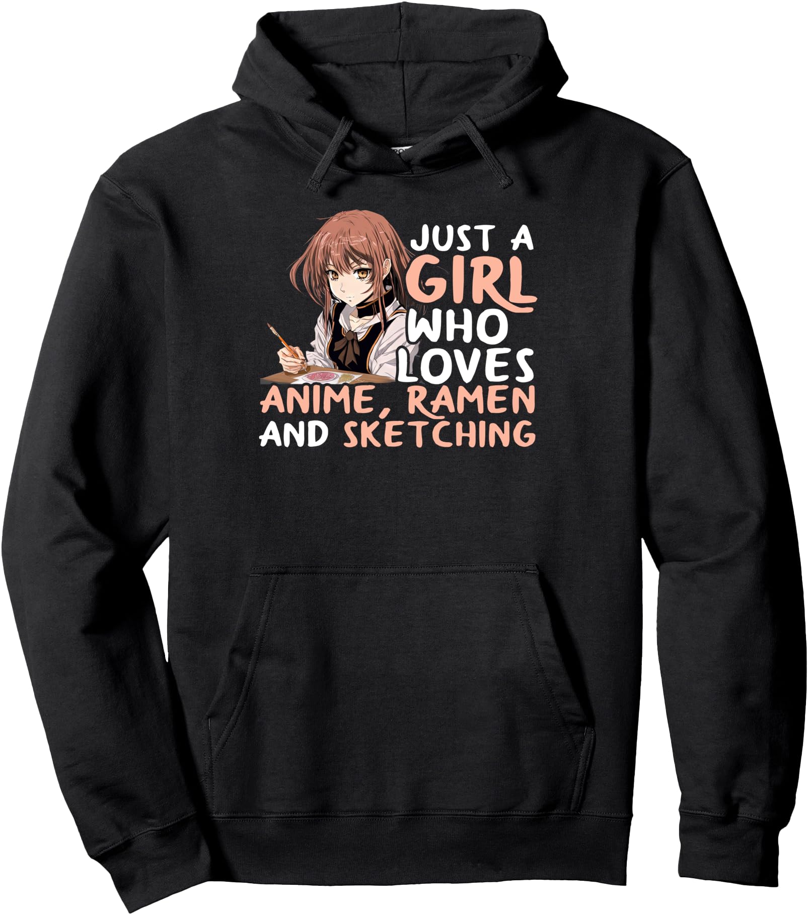 Just A Girl Who Loves Anime Ramen And Sketching Japan Anime Pullover Hoodie