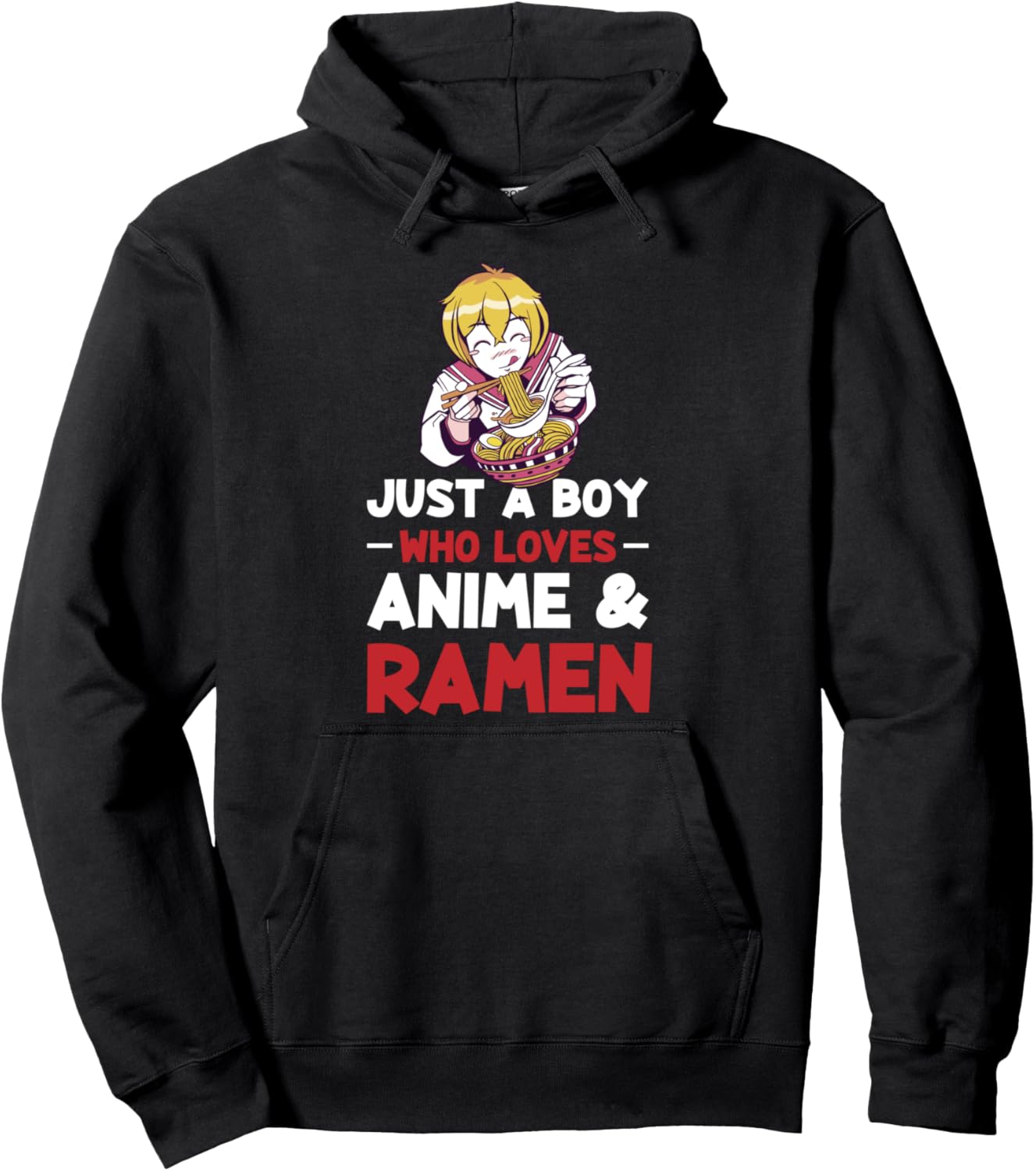Just a boy who loves Anime & Ramen Anime Pullover Hoodie