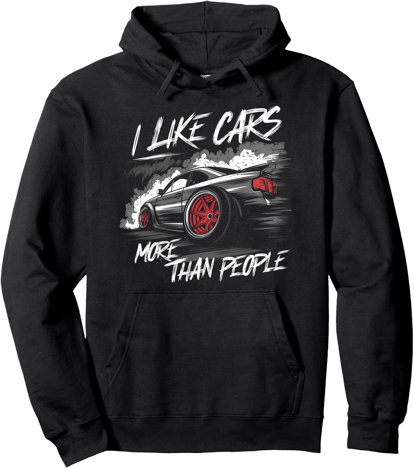 I Like Cars More Than People Funny Car Enthusiast Cars Lover Pullover Hoodie