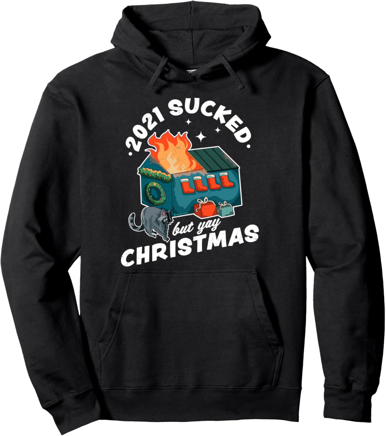 2021 Sucked but Yay Christmas Decorative Dumpster Fire Xmas Pullover Hoodie