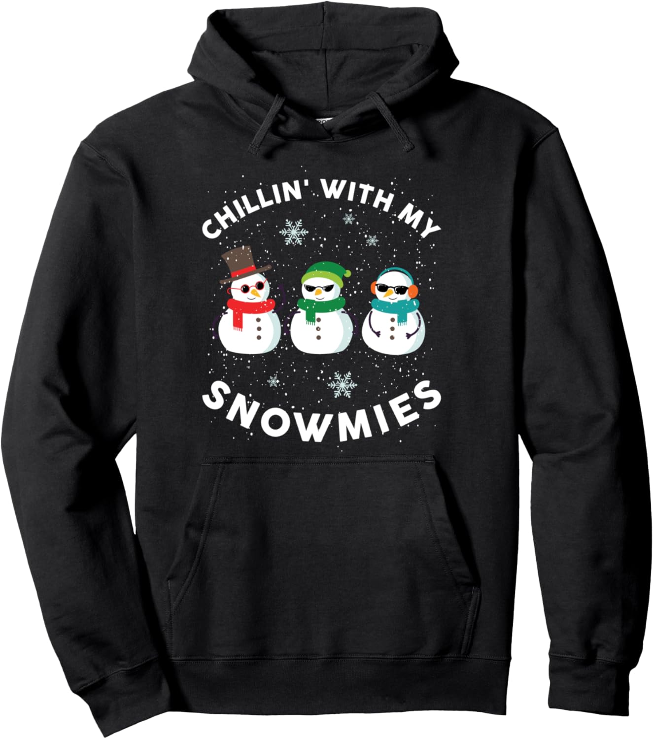 Chillin With My Snowmies Cute Snowman Ugly Christmas Sweater Pullover Hoodie