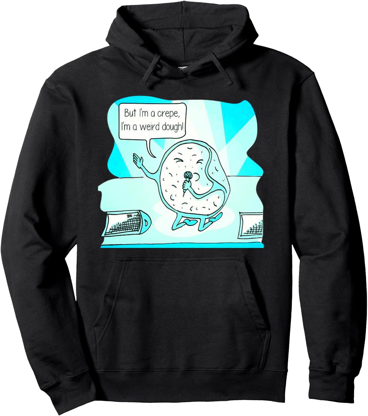But I'm A Crepe, I'm a Weird Dough Music Lover Weirdo gifts Pullover Hoodie
