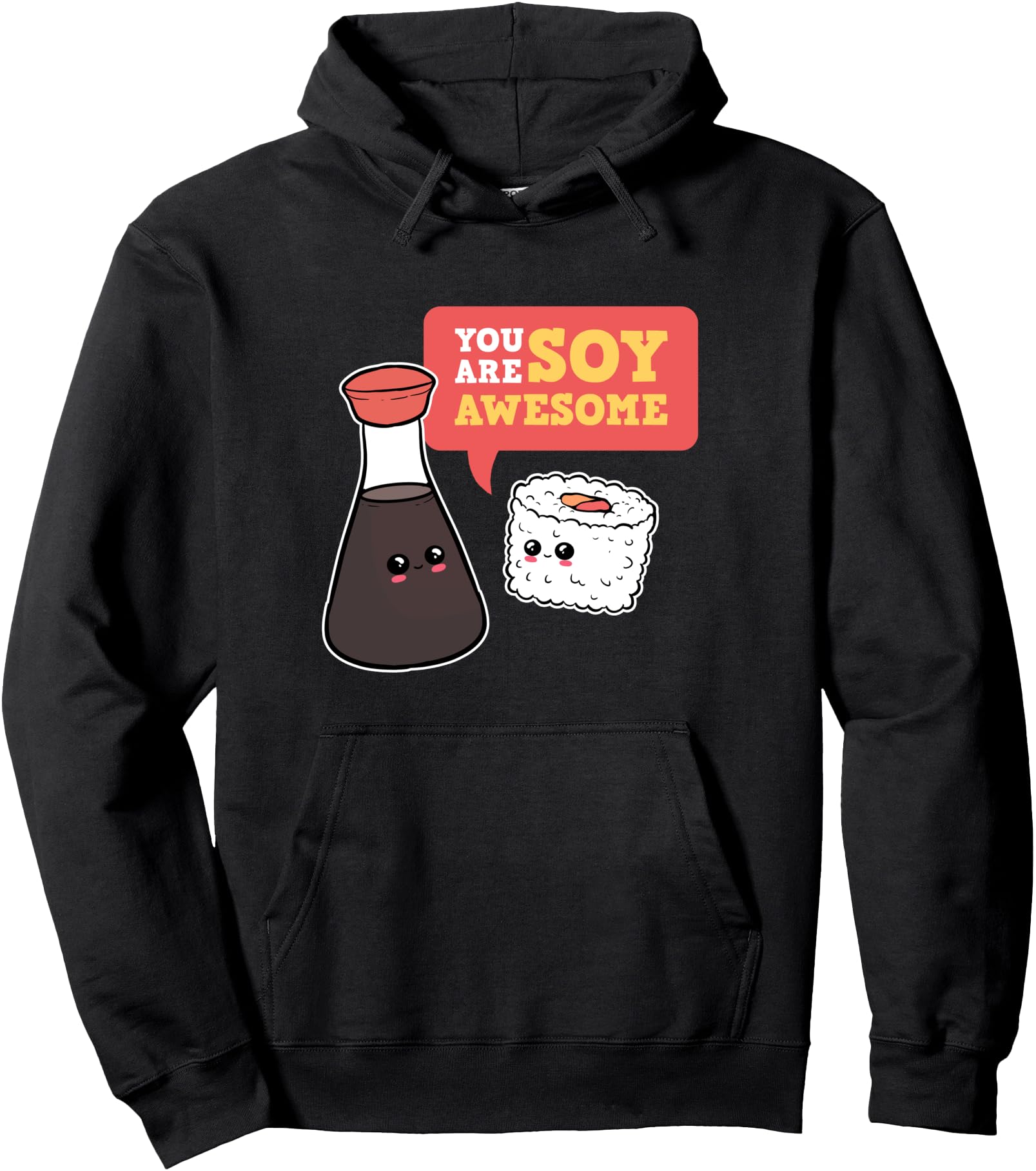 You Are Soy Awesome Sushi Manga Merch Foodie Anime Figure Pullover Hoodie