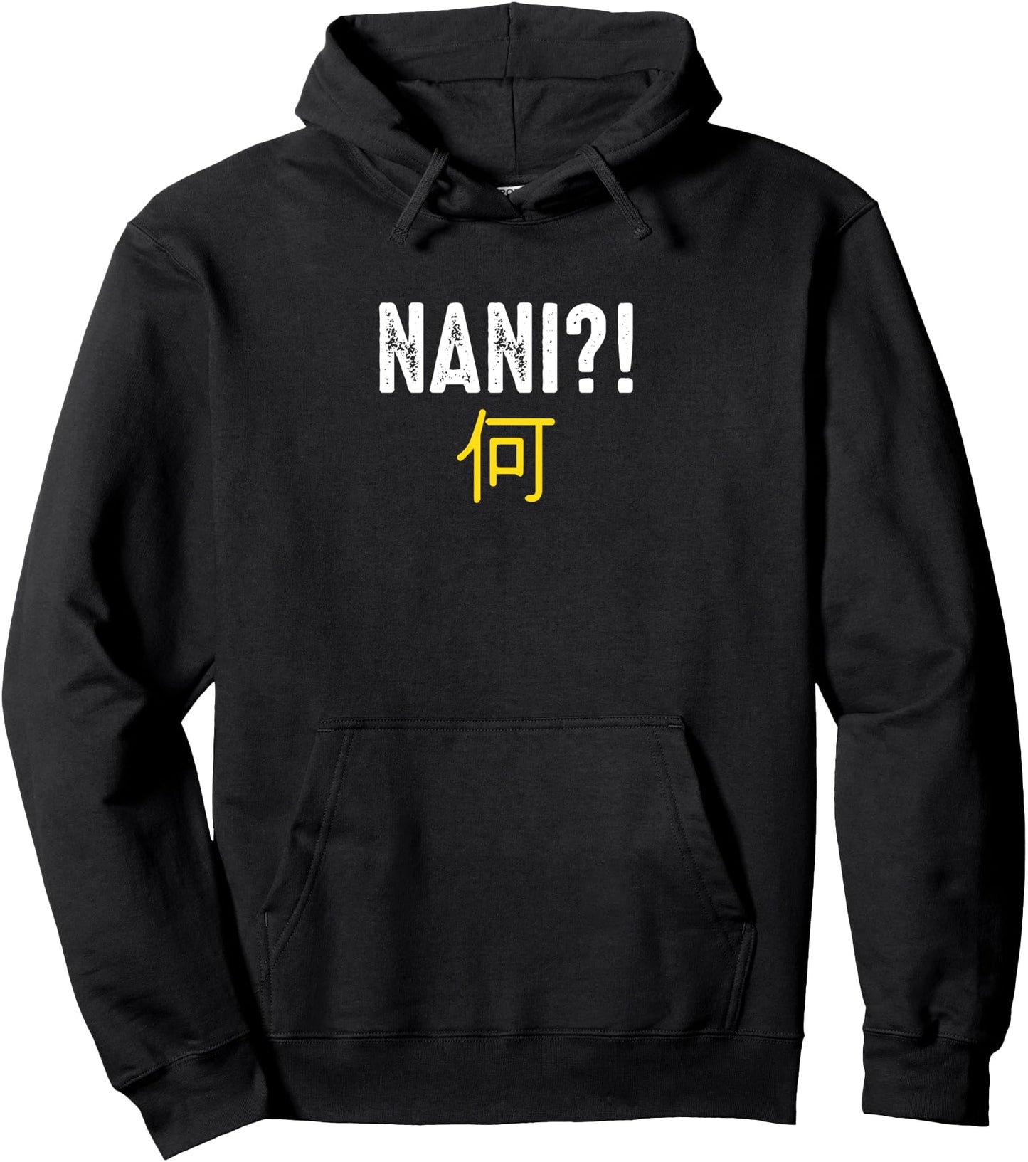 Nani? Funny Japanese letters  the Japanese words Pullover Hoodie