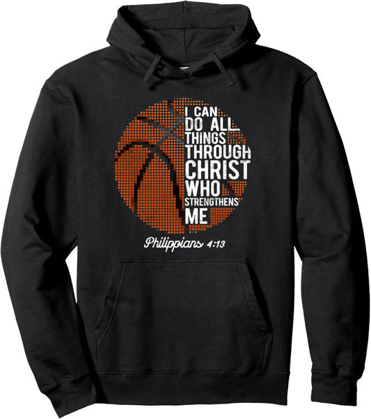 Christian Basketball I Can Do All Things Philippians 4:13 Pullover Hoodie