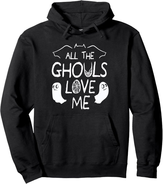 All The Ghouls Love Me Funny Halloween Pullover Hoodie
