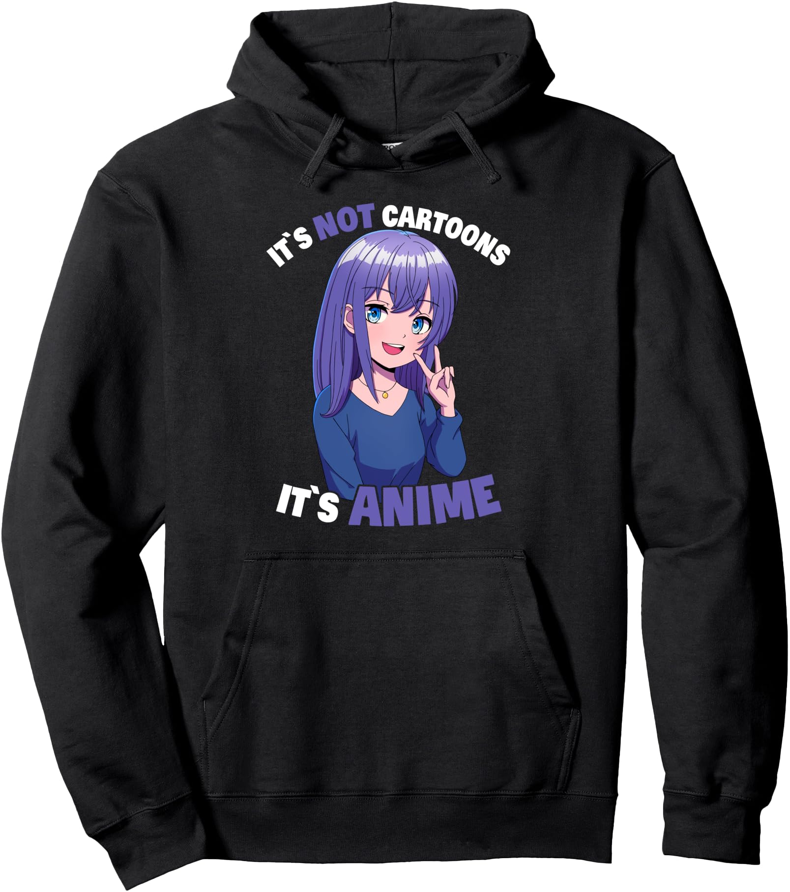 Anime Girl- It's Not Cartoons It's Anime Pullover Hoodie