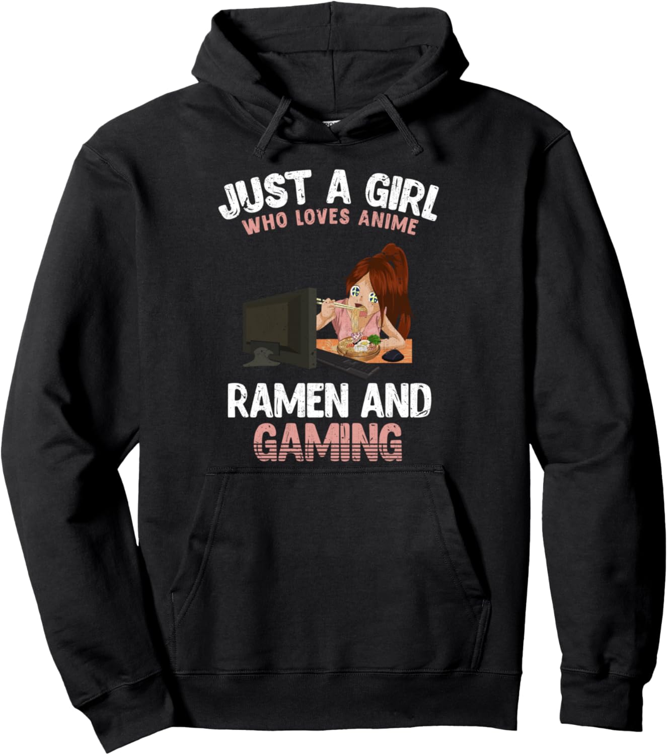 Just A Girl Who Loves Anime Ramen And Gaming Kawaii Anime Pullover Hoodie