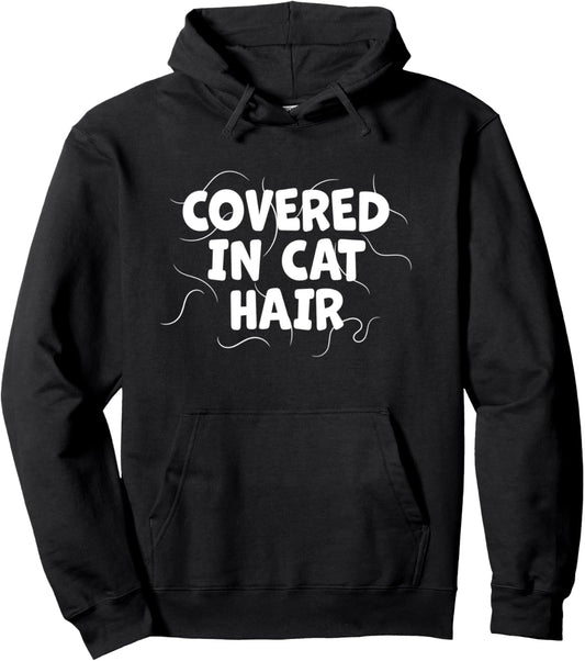 Cat Owners Covered in Hair - Feline Moggy Pet Lovers Pullover Hoodie
