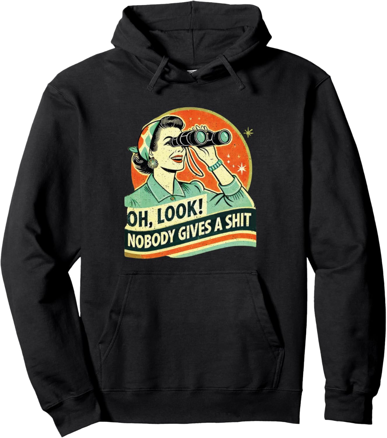 Retro Oh Look Nobody Gives A Shit Pullover Hoodie