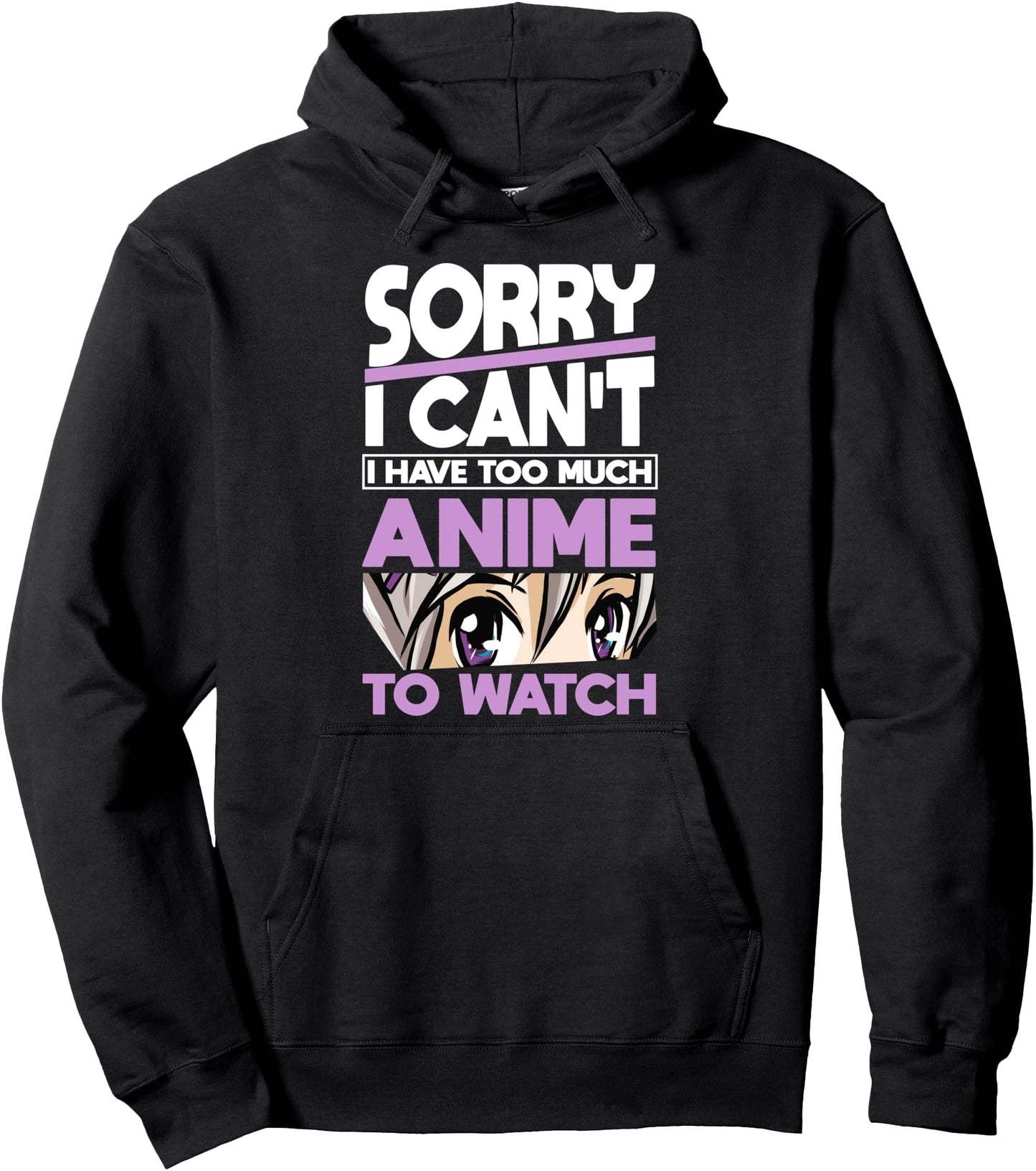 Sorry I Can't Anime Clothing Manga Cosplay Otaku Gift Anime Pullover Hoodie