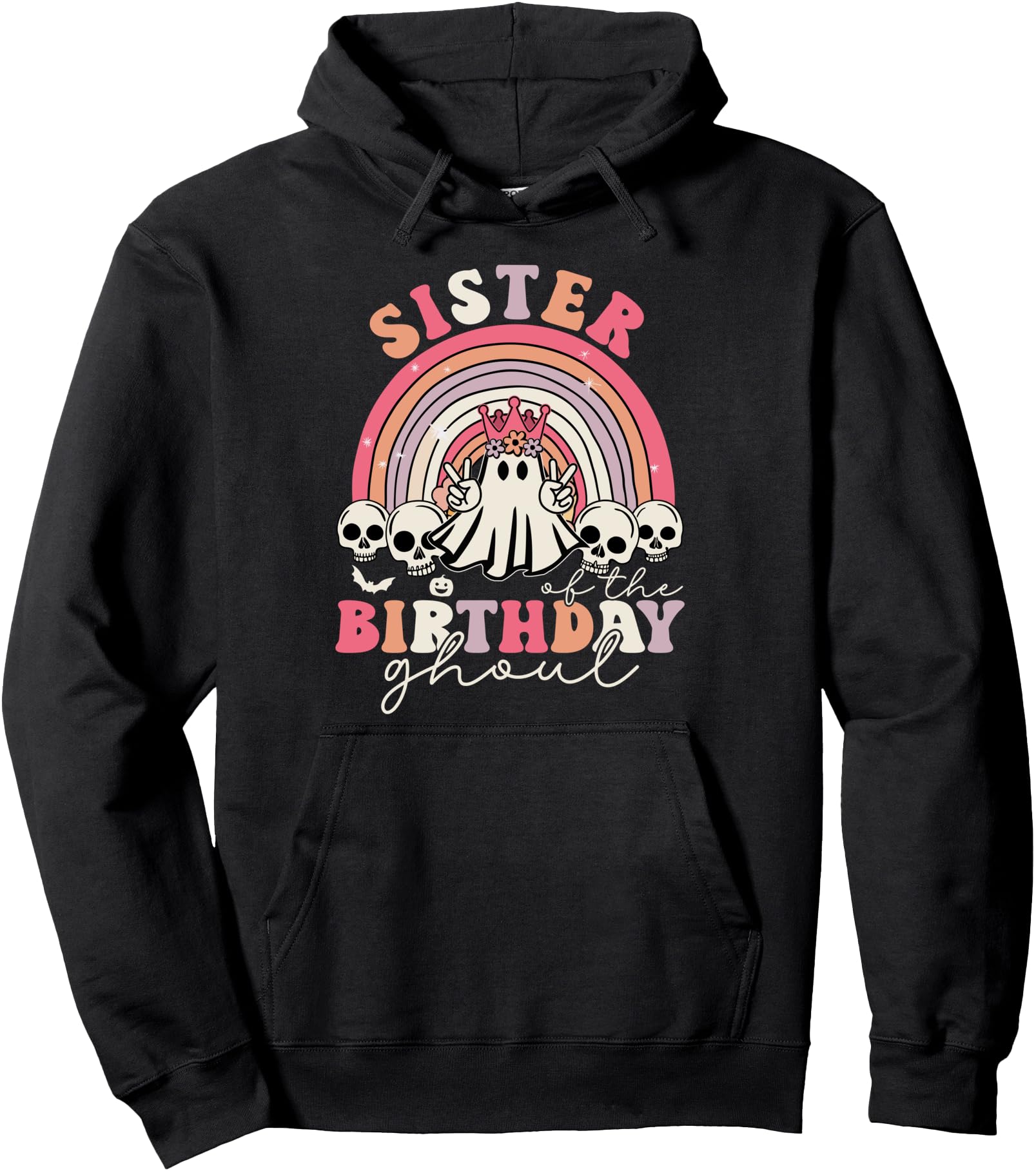 Sister Of The Birthday Ghoul Rainbow Ghost Halloween Bday Pullover Hoodie