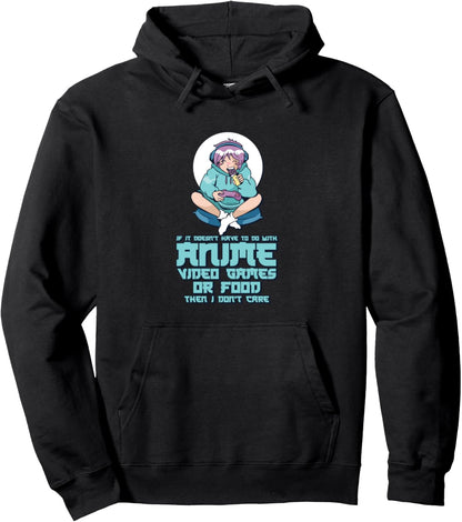 If It Doesn\u2019t Have To Do With Anime Video Games Anime Fans Pullover Hoodie