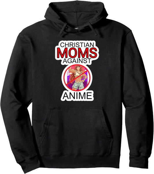 Christian Moms Against Anime Funny Buff Anime Woman Pullover Hoodie