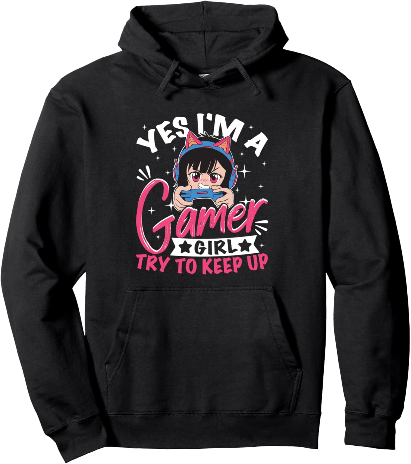 Yes I'm A Gamer Girl Try To Keep Up Anime Girl Gaming Pullover Hoodie