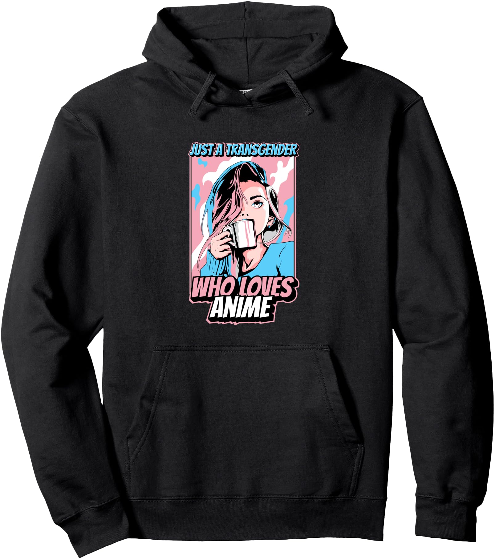 Funny Trans Anime Girl Just A Transgender Who Loves Anime Pullover Hoodie