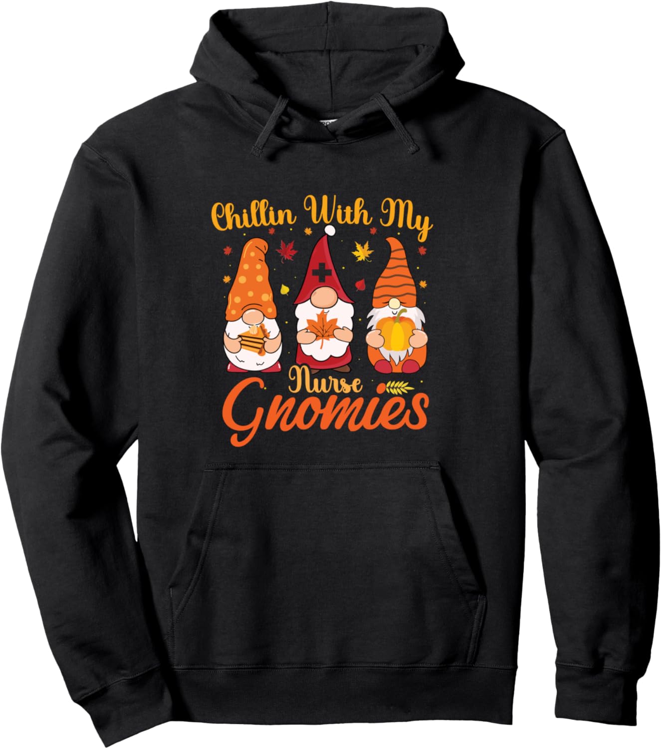 Chillin With My Nurse Gnomies Gnome Happy Thanksgiving Fall Pullover Hoodie
