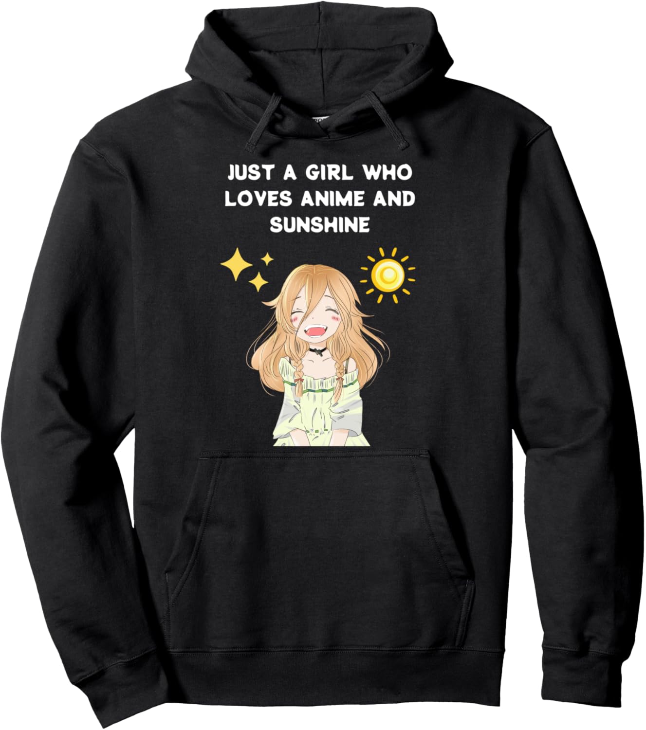 Just a girl who loves anime and sunshine Anime Manga Pullover Hoodie