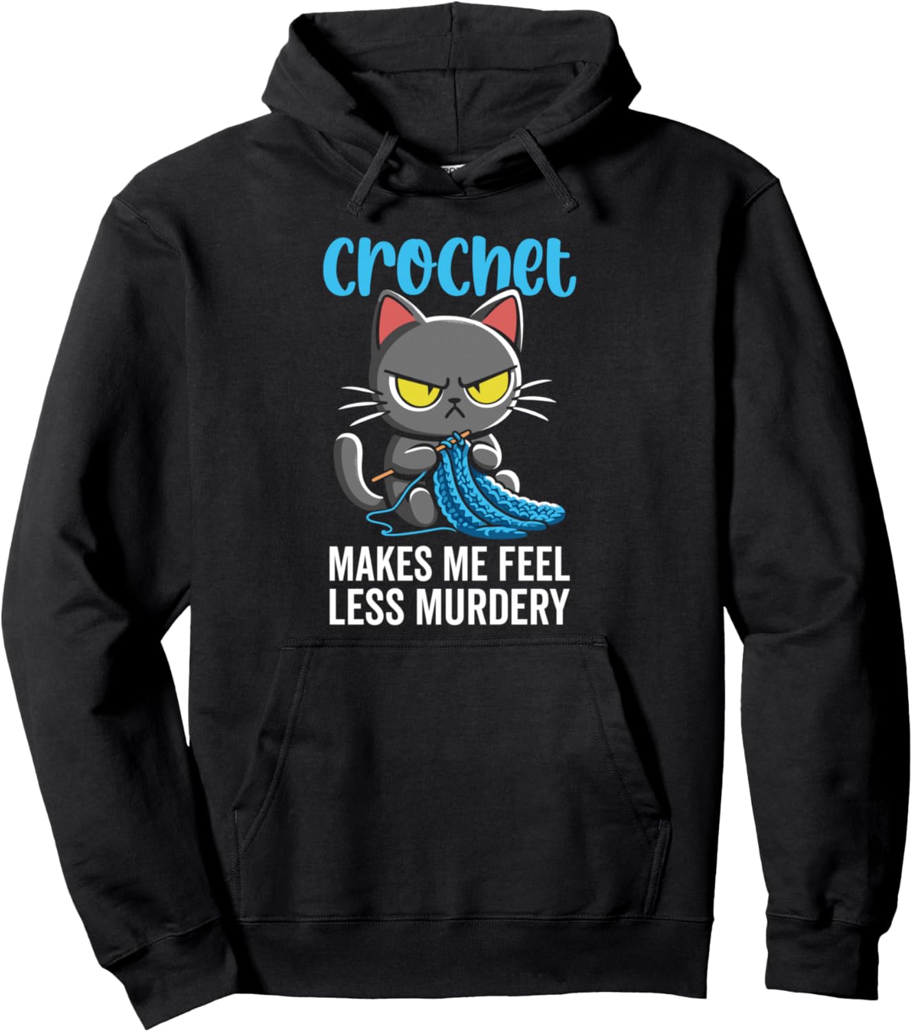 Crochet makes me feel less Murdery cat crochet for women Pullover Hoodie