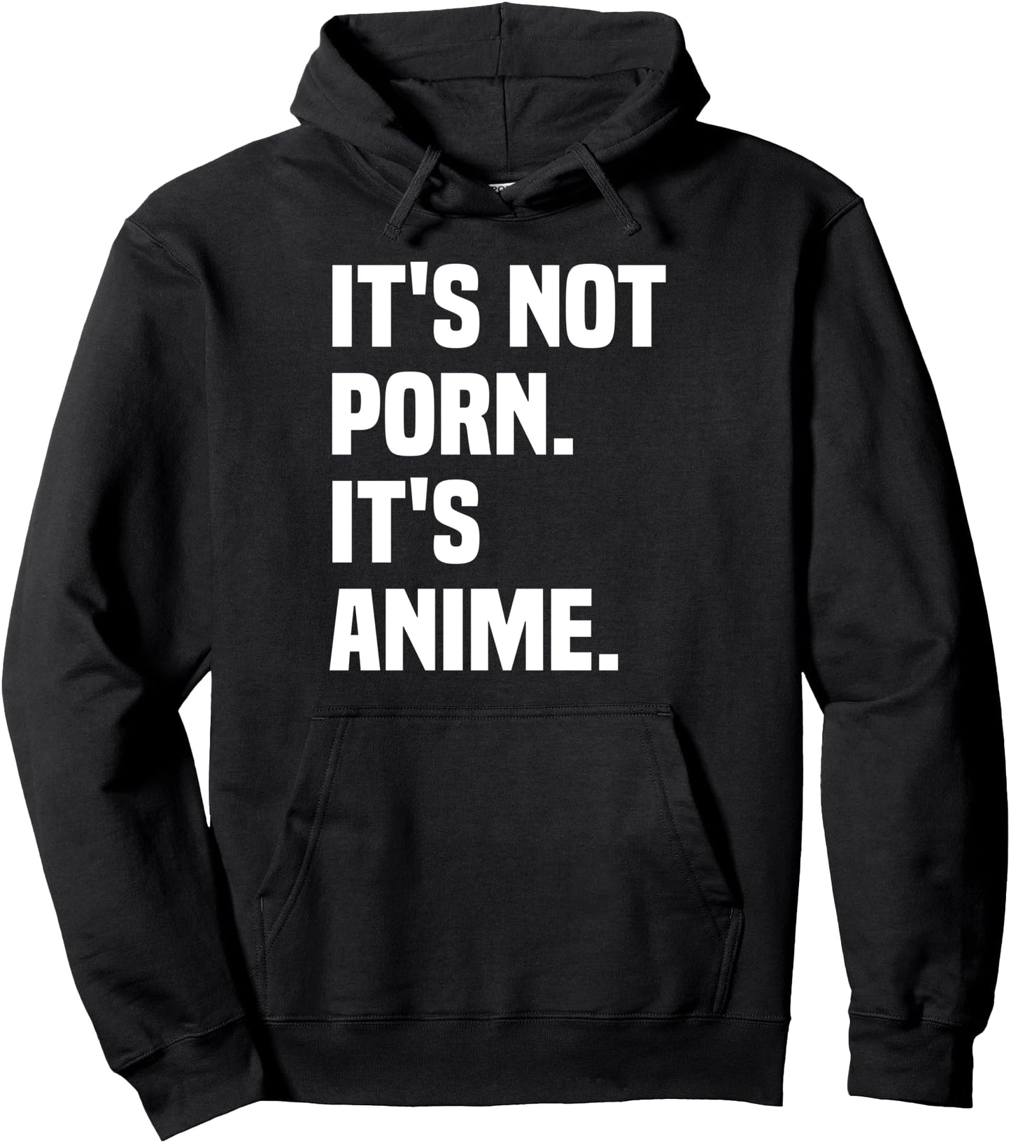 Funny Hentai - It's Not Porn. It's Anime. Pullover Hoodie