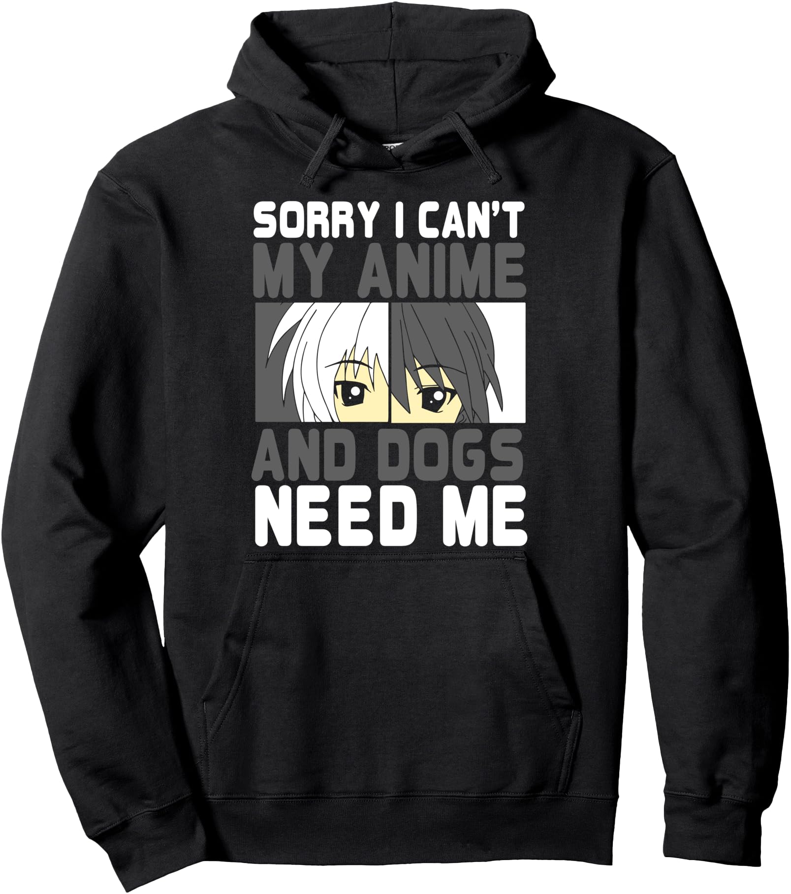 Sorry I Can't My Anime And Dogs Need Me - Anime Dog Pullover Hoodie