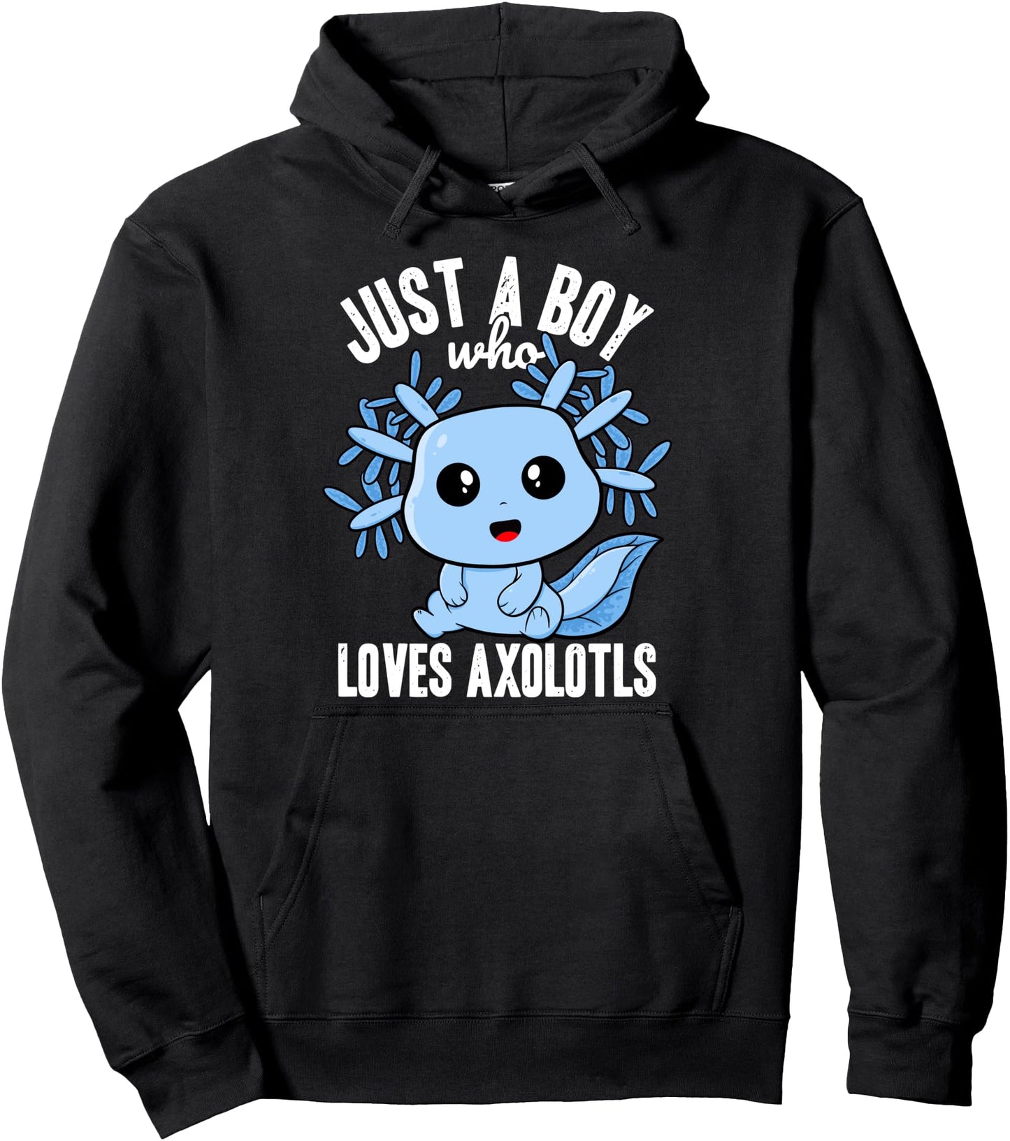 Kawaii Axolotl Just a Boy Who Loves Axolotl's Anime Lover Pullover Hoodie
