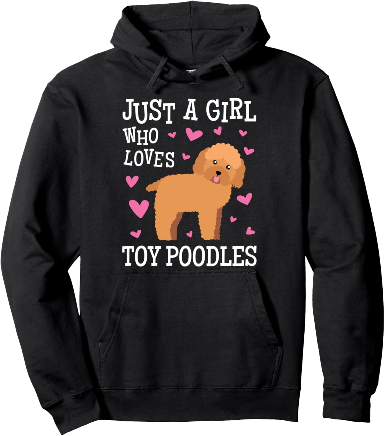 Toy Poodle Gift for Girls Women Just Girl Loves Toy Poodles Pullover Hoodie
