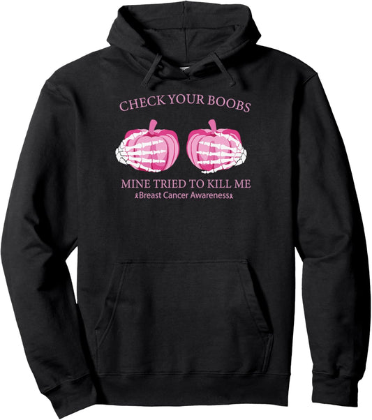 Check Your Boobs Mine Tried To Kill Me Breast Cancer Pumpkin Pullover Hoodie