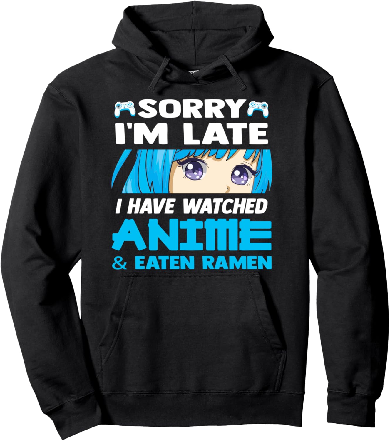 I have watched Anime & eaten Ramen Anime Pullover Hoodie
