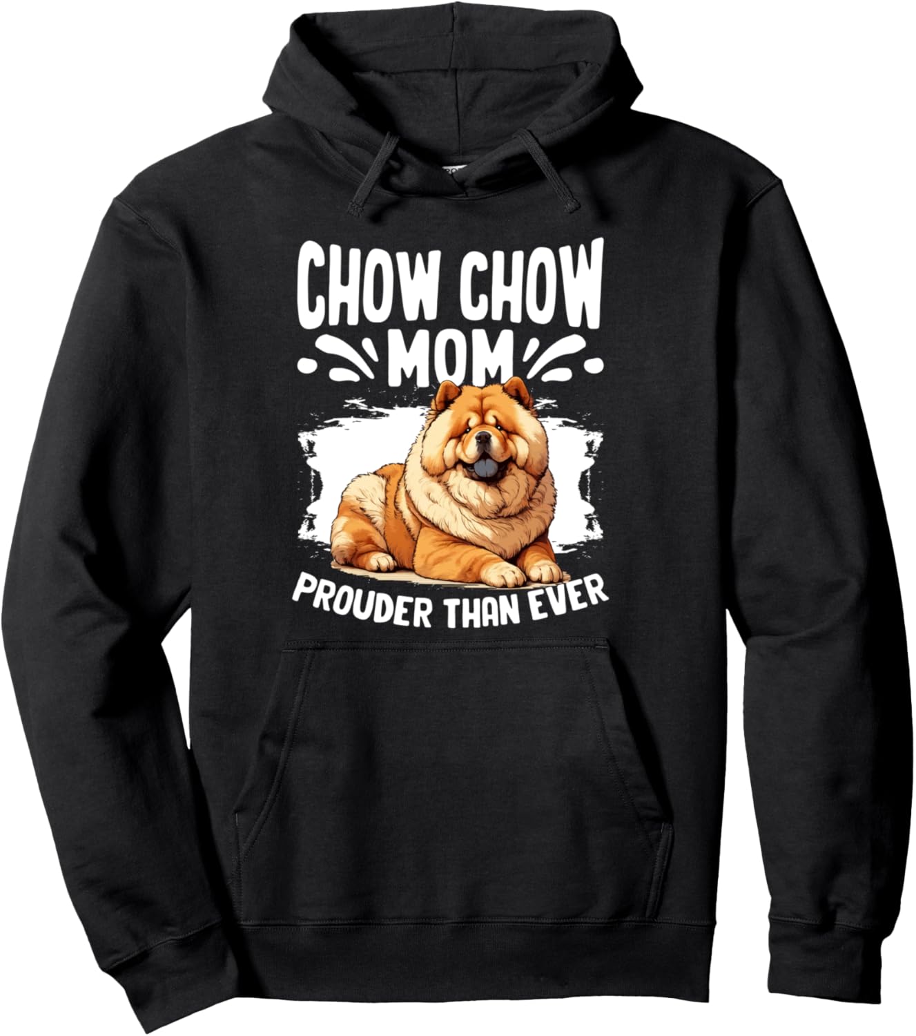 Chow Chow Mom Puppy Owner Pet Animal Chow Chow Dog Pullover Hoodie