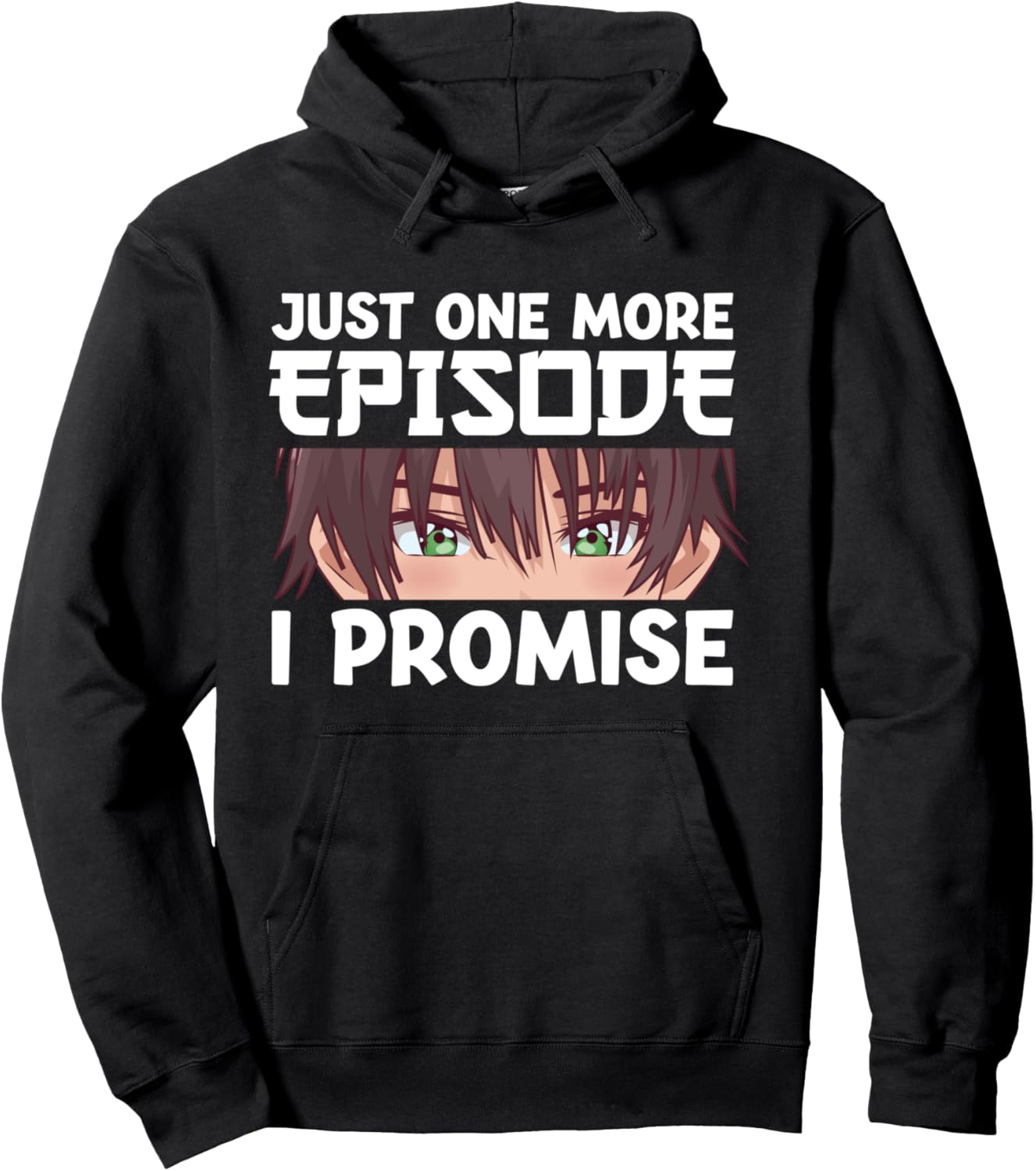 Just one more episode I promise Anime Pullover Hoodie