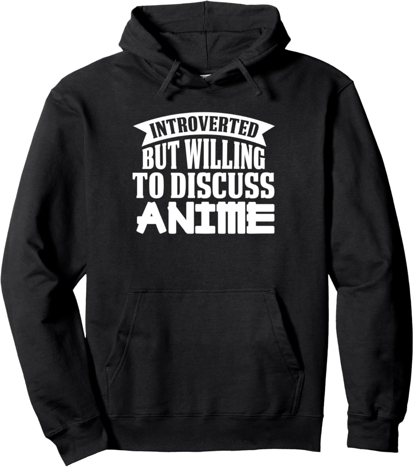 Introverted but Willing to Discuss Anime Pullover Hoodie