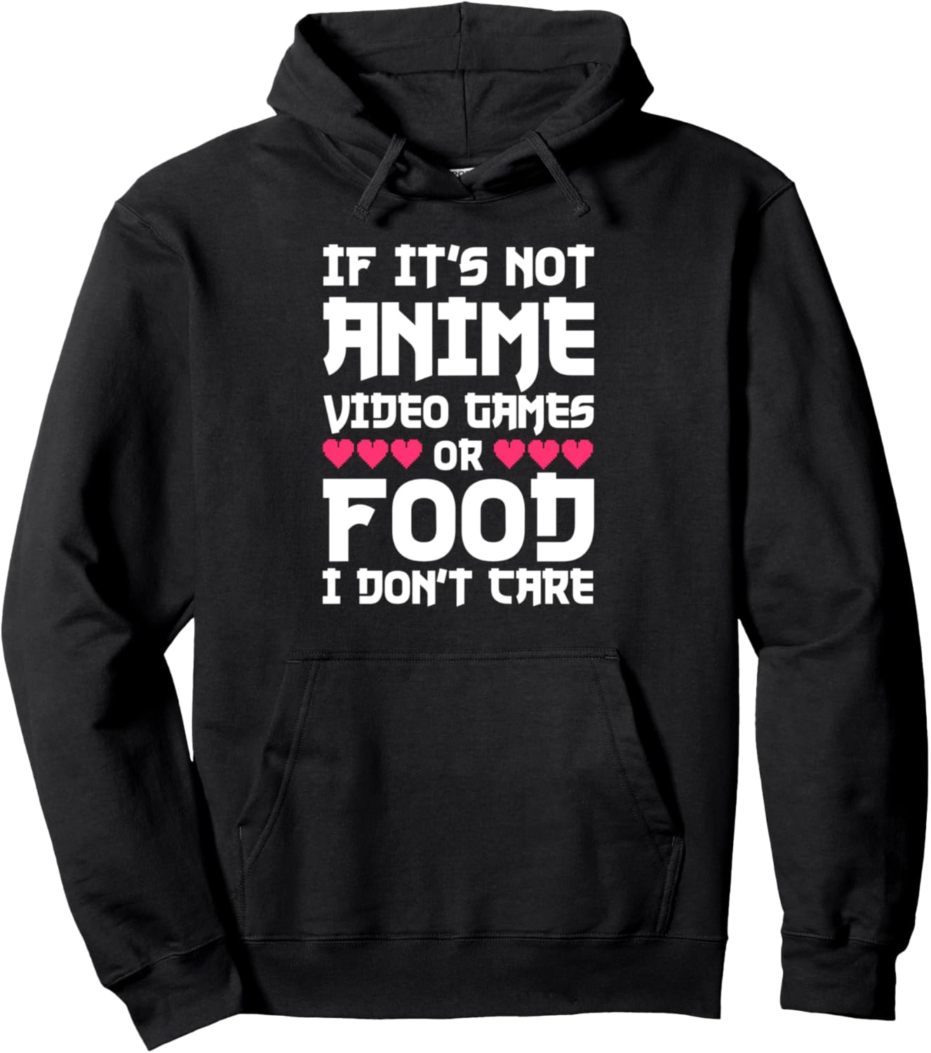 If Its Not Anime Video Games Or Food I Don't Care Anime Pullover Hoodie