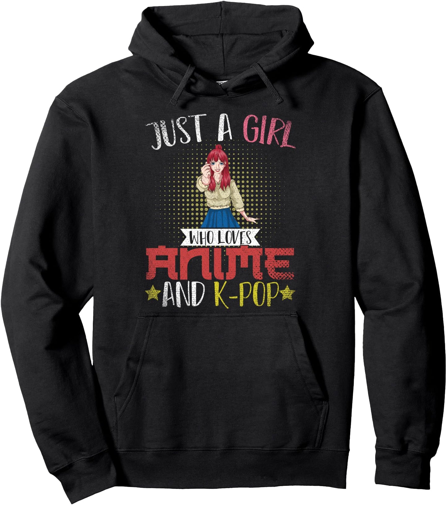 Korean Music Just A Girl Who Loves Anime And Kpop Anime Pullover Hoodie