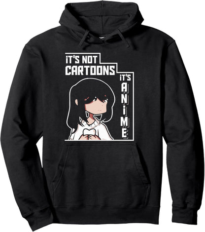 Its Not Cartoons Its Anime Pullover Hoodie