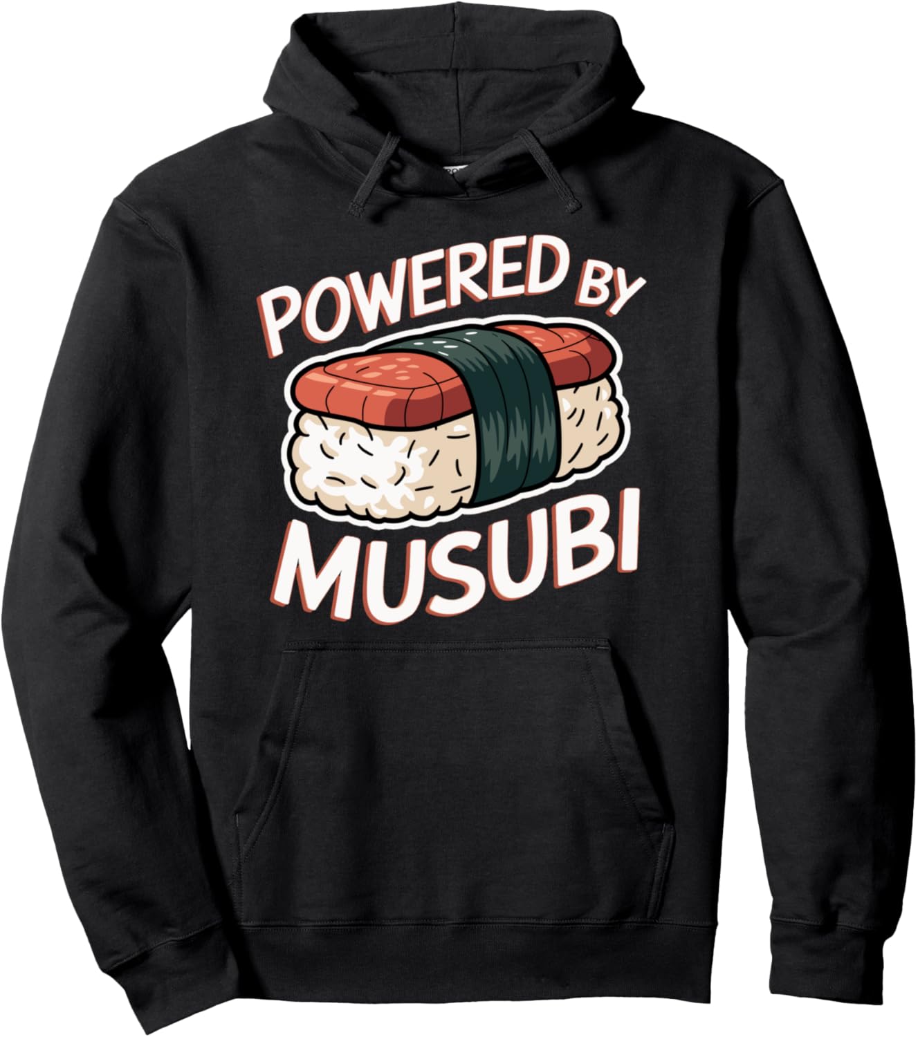 Powered By Musubi Hawaiian Food Hawaii Sushi Kawaii Musubi Pullover Hoodie
