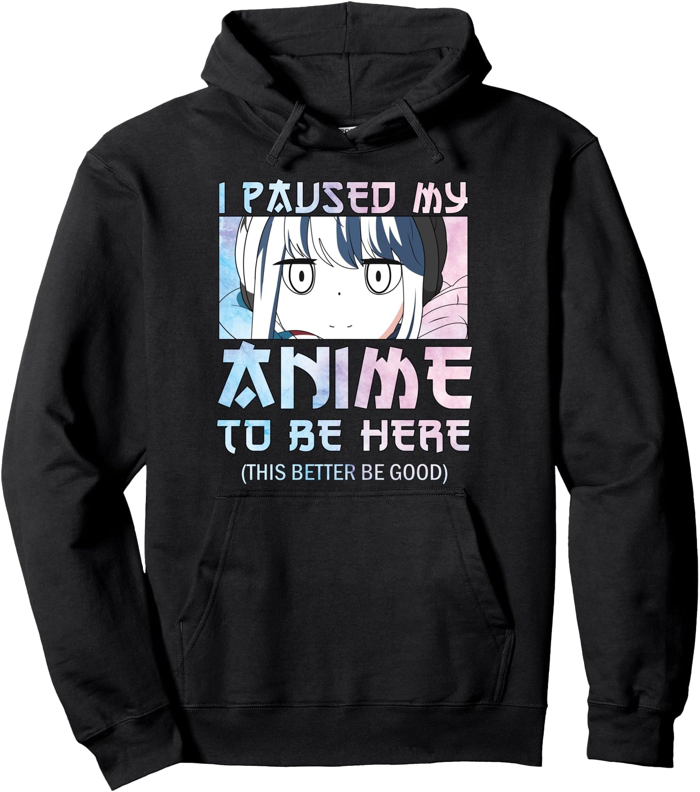 I Paused My Anime To Be Here Watercolor style Anime Merch Pullover Hoodie