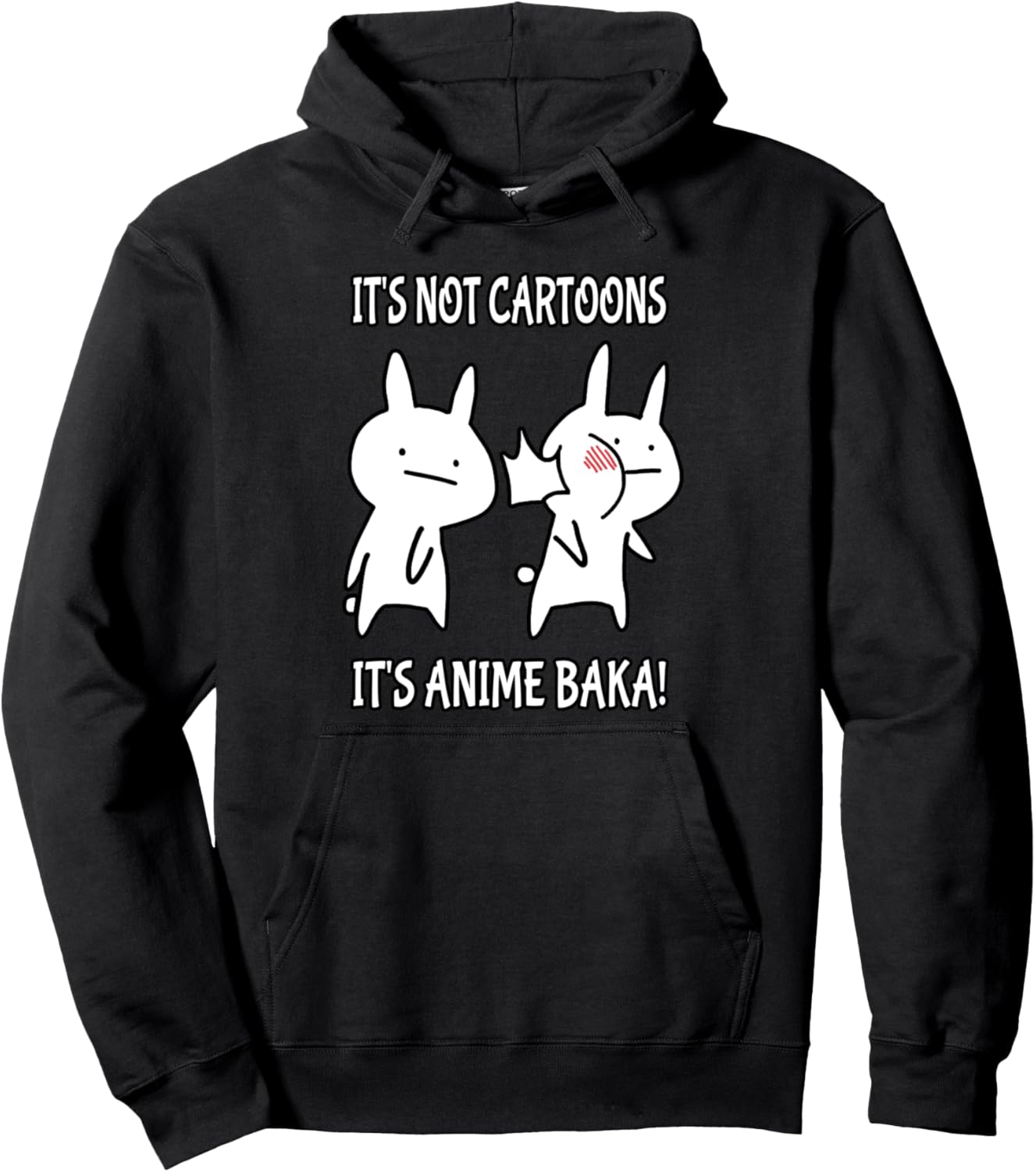 Funny Japanese Baka Rabbit Slap It's Not Cartoons It's Anime Pullover Hoodie