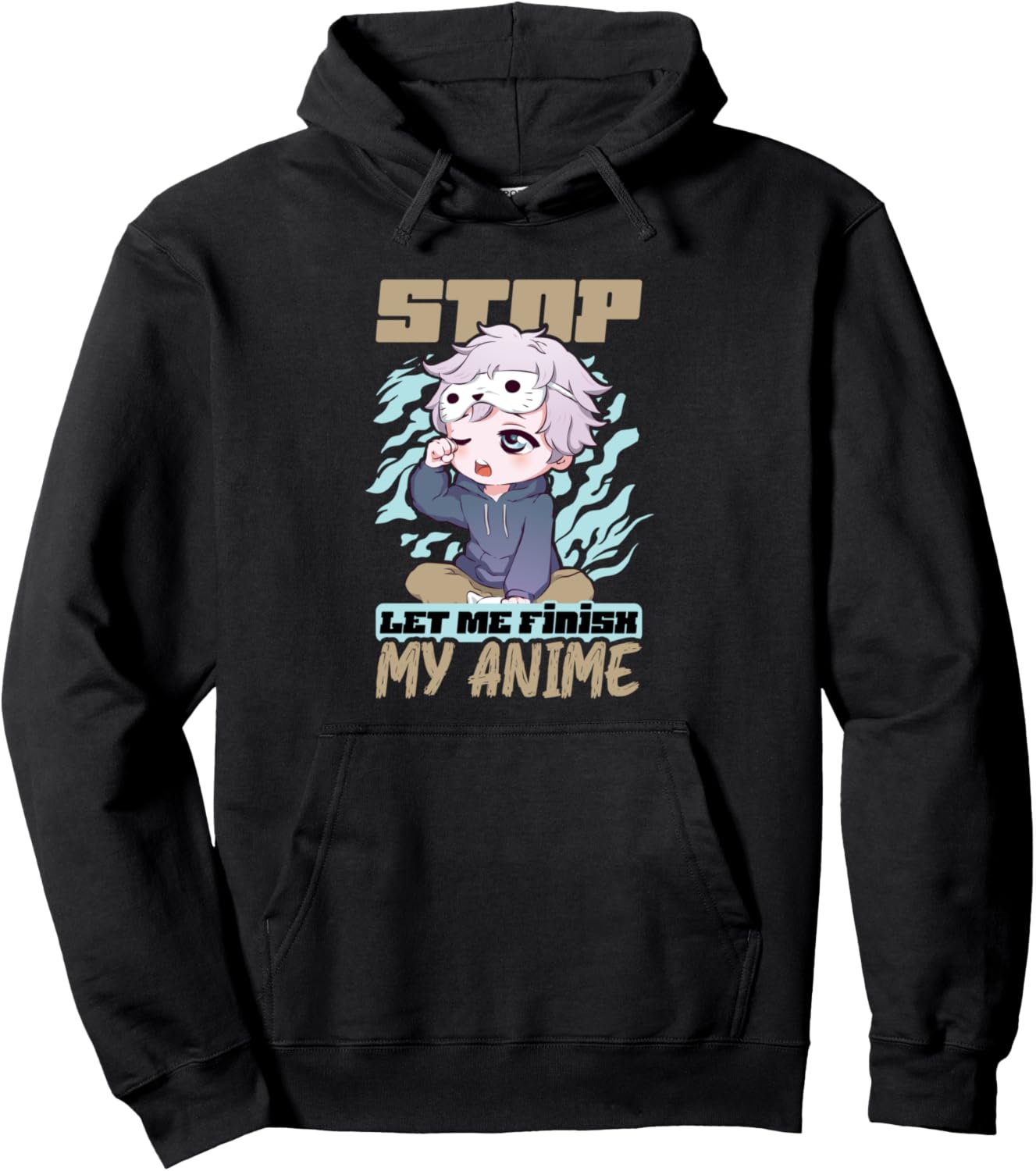Stop let me finish my Anime for a Anime Girl Anime Pullover Hoodie