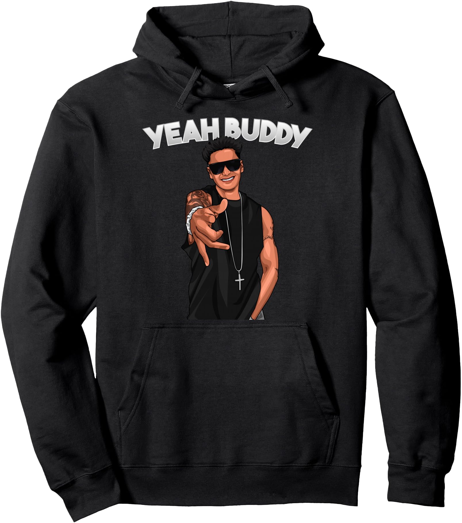 Yeah Buddy Pauly D Funny Yeah Buddy Pullover Hoodie