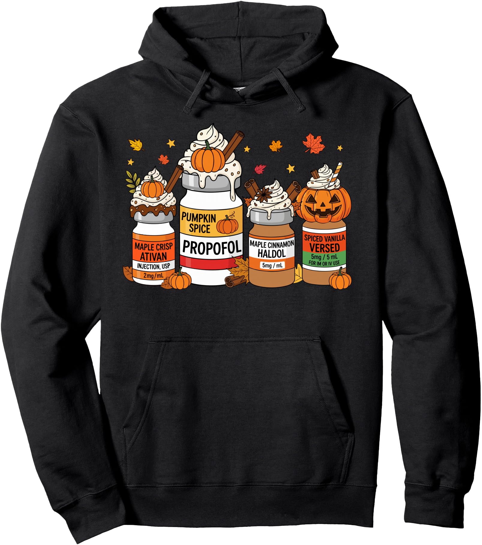 Pumpkin Spice Propofol Ativan Versed Haldol Halloween Nurse Pullover Hoodie